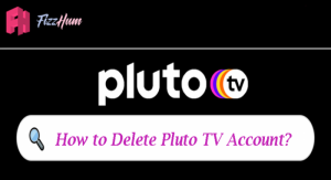 How to Delete Pluto TV Account Step by Step